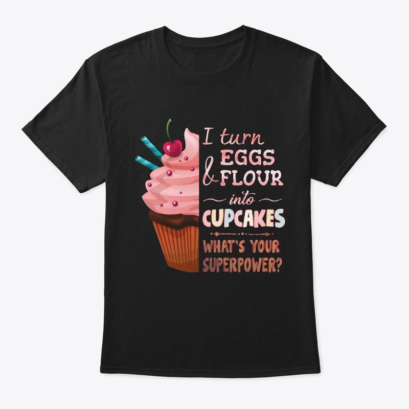 I Turn Eggs And Flour Into Cupcakes 