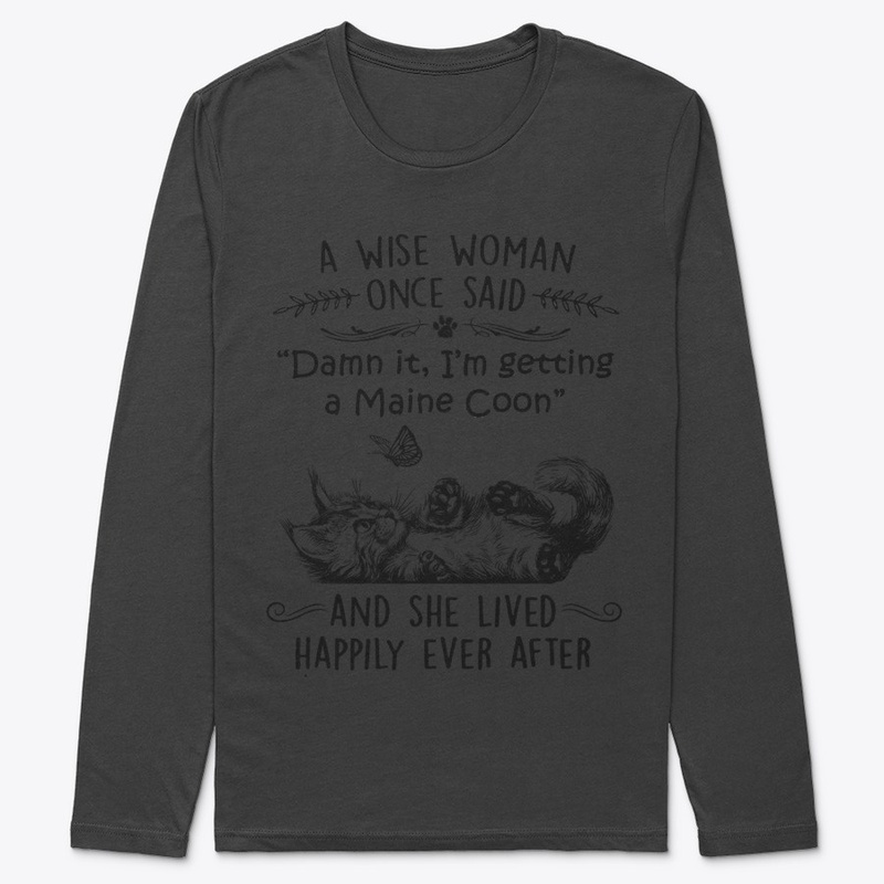 A Wise Woman Once Said Maine Coon