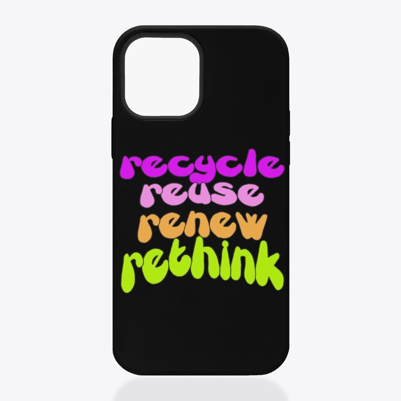 Recycle Reuse Renew Rethink 