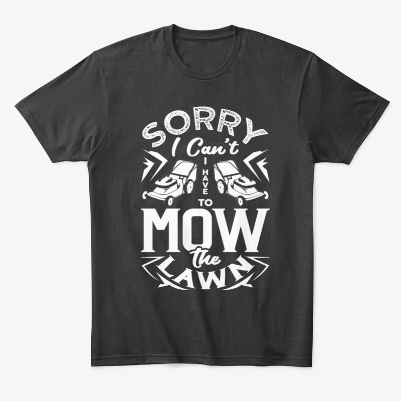 Sorry, I have to mow!