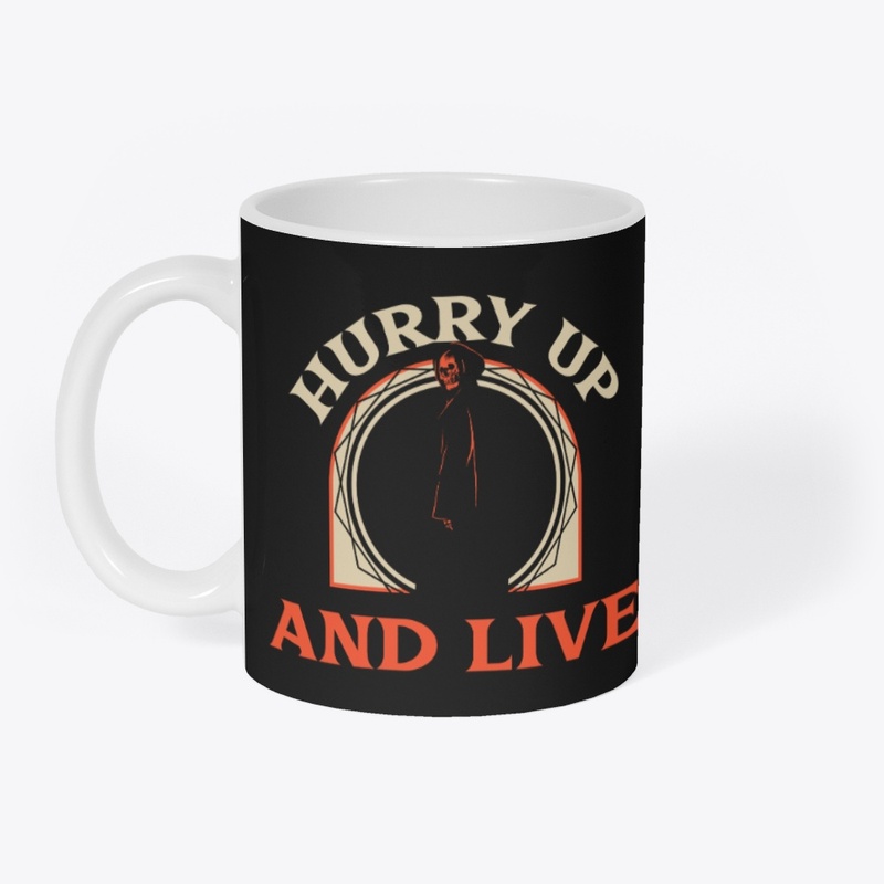 Hurry Up And Live