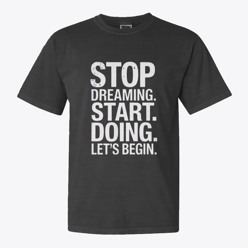 Stop Dreaming Start Doing–Motivational