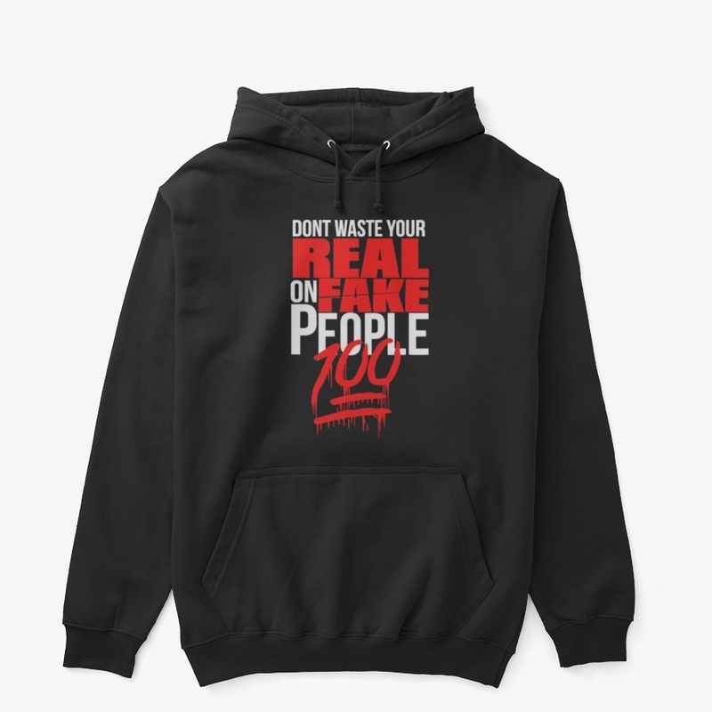 Dont Waste Your Real On Fake People