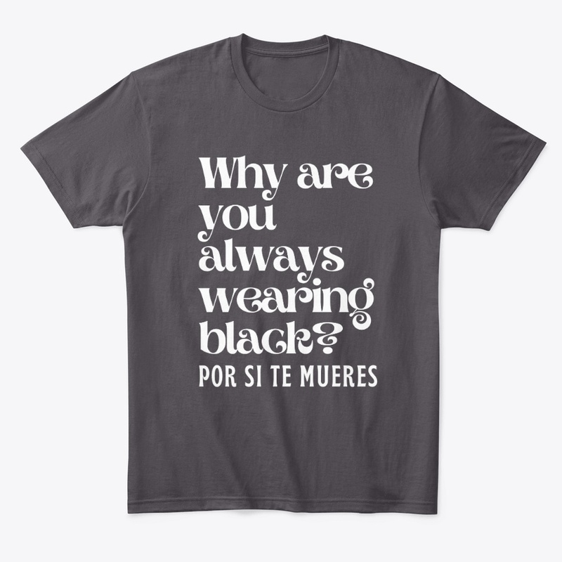 Why Are You Always Wearing Black?