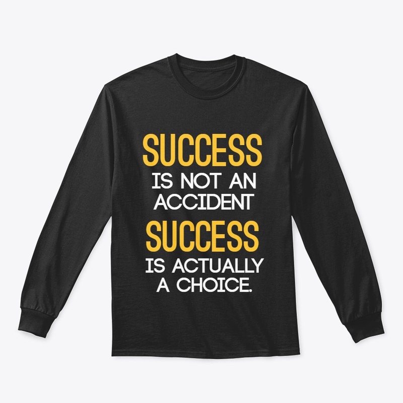 Success is not an accident 