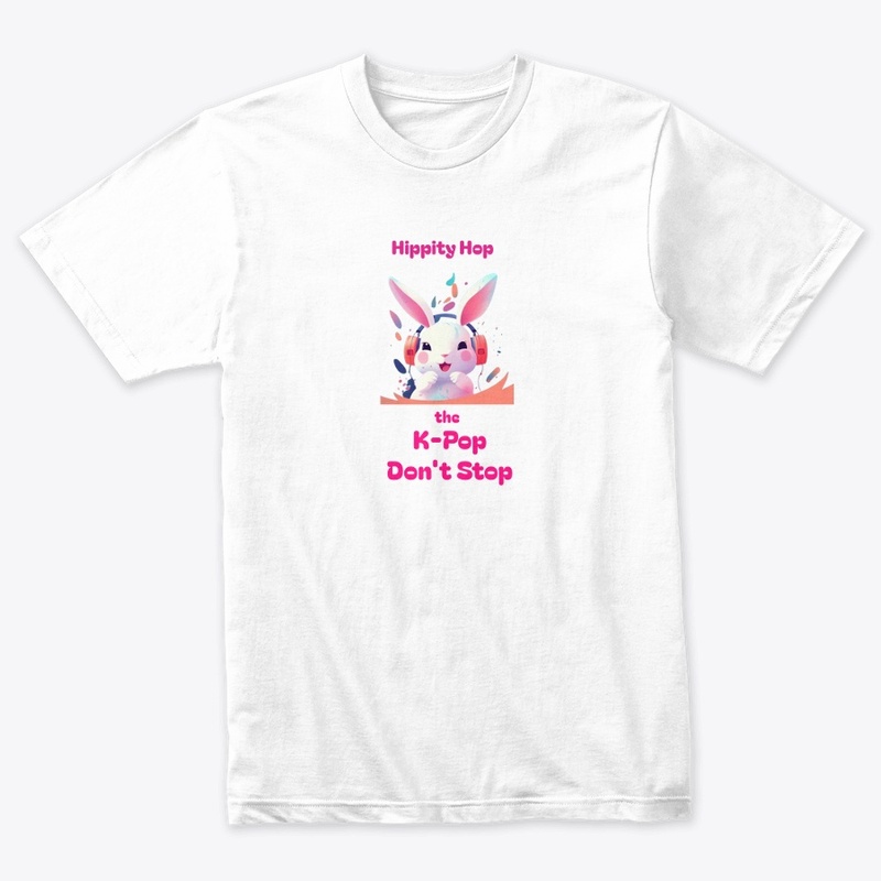 Hippity Hop the K-Pop Don't Stop Shirt