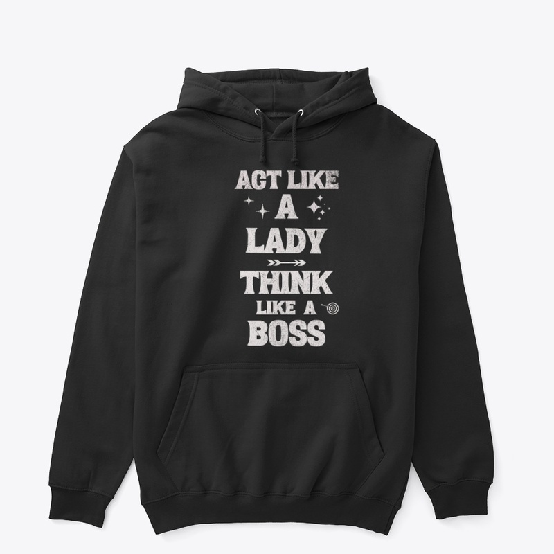 Act like a Lady, Think like a Boss