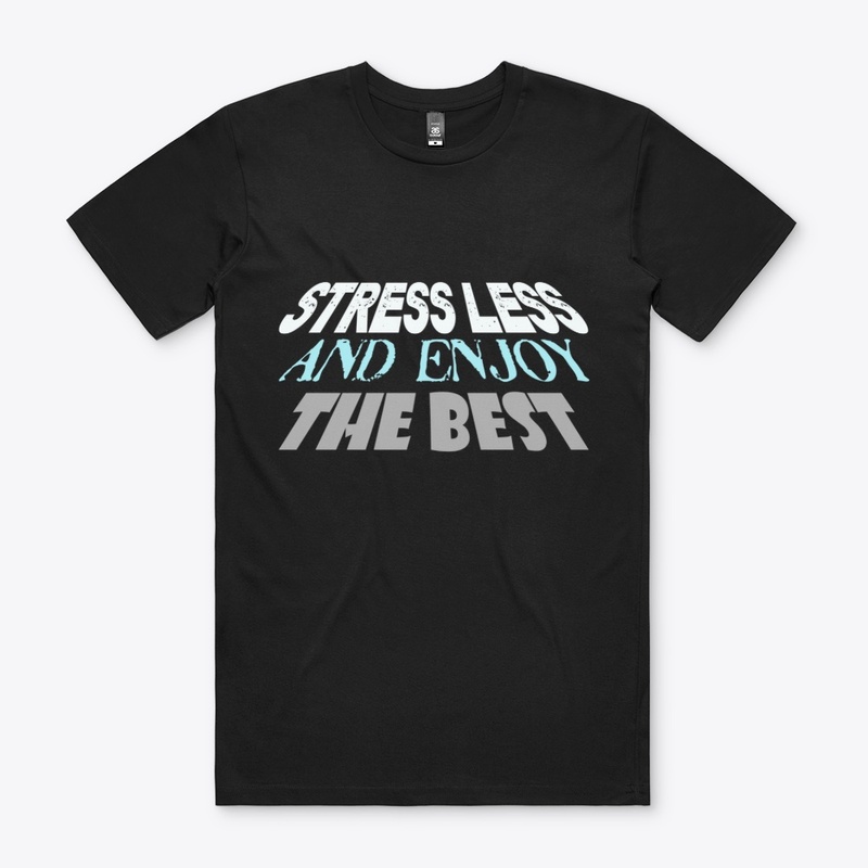 Stress Less And Enjoy The Best