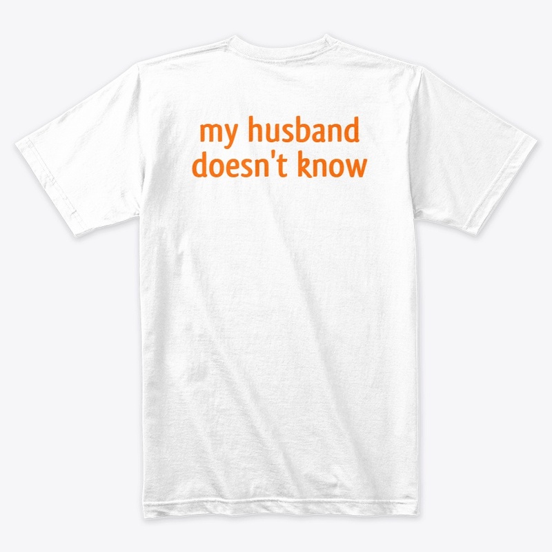 Thank God my husband doesn't know