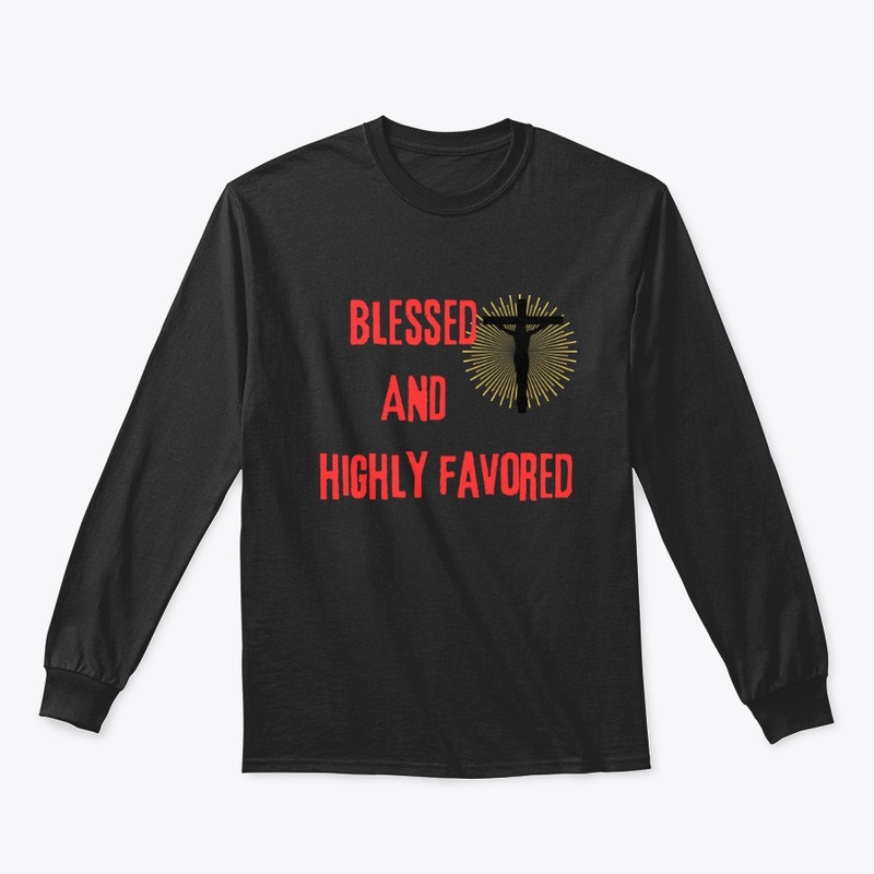 Blessed and Highly Favored