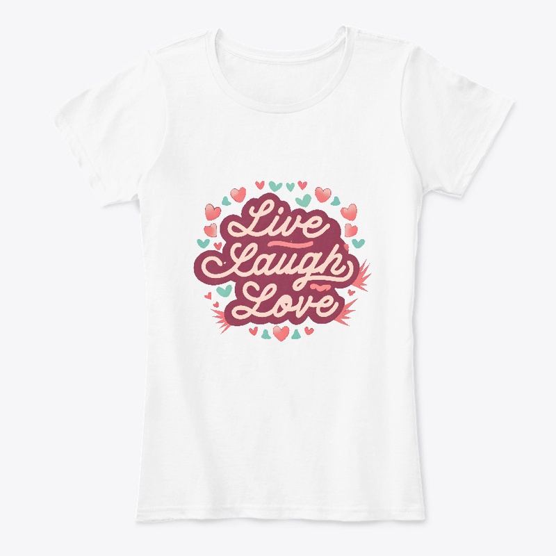 Live Laugh Love T-shirt
