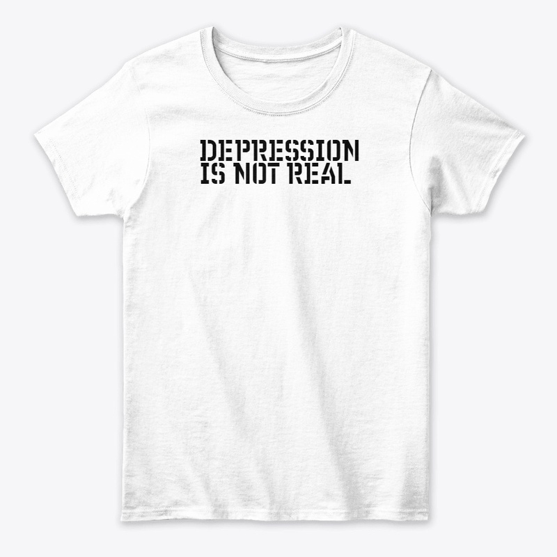 DEPRESSION  IS NOT REAL