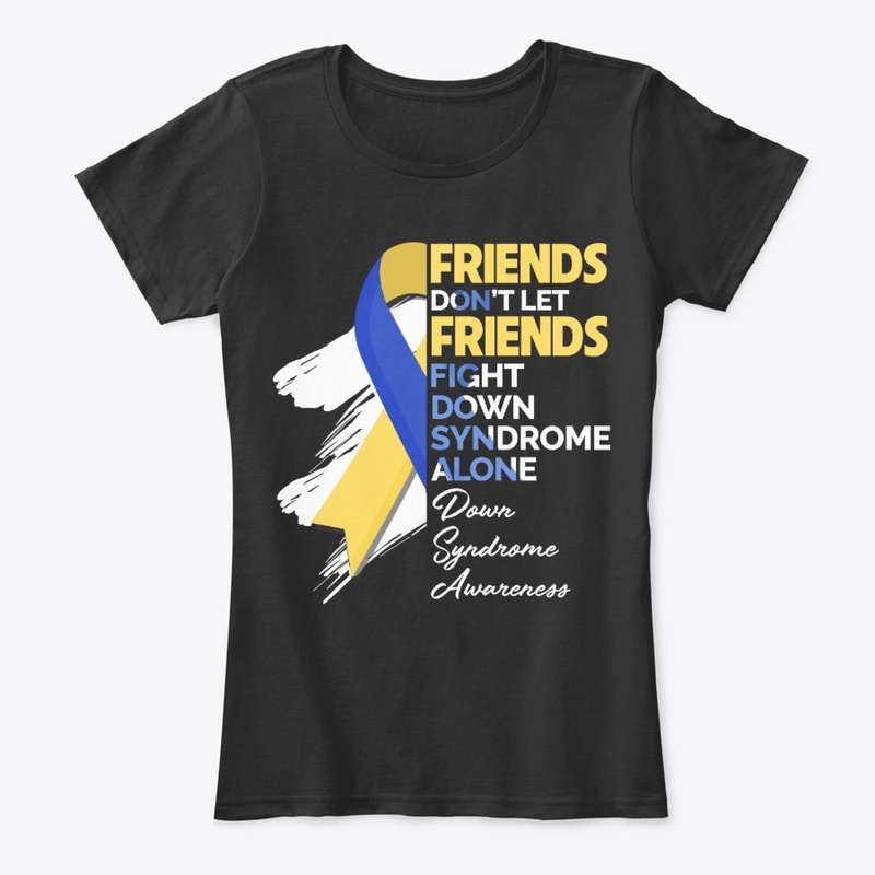 Down Syndrome Gift - Don't Fight Alone