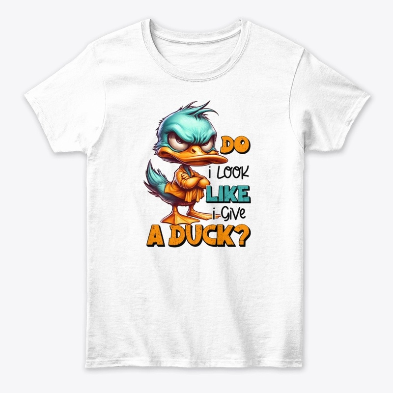 Do I Look Like I Give a Duck?