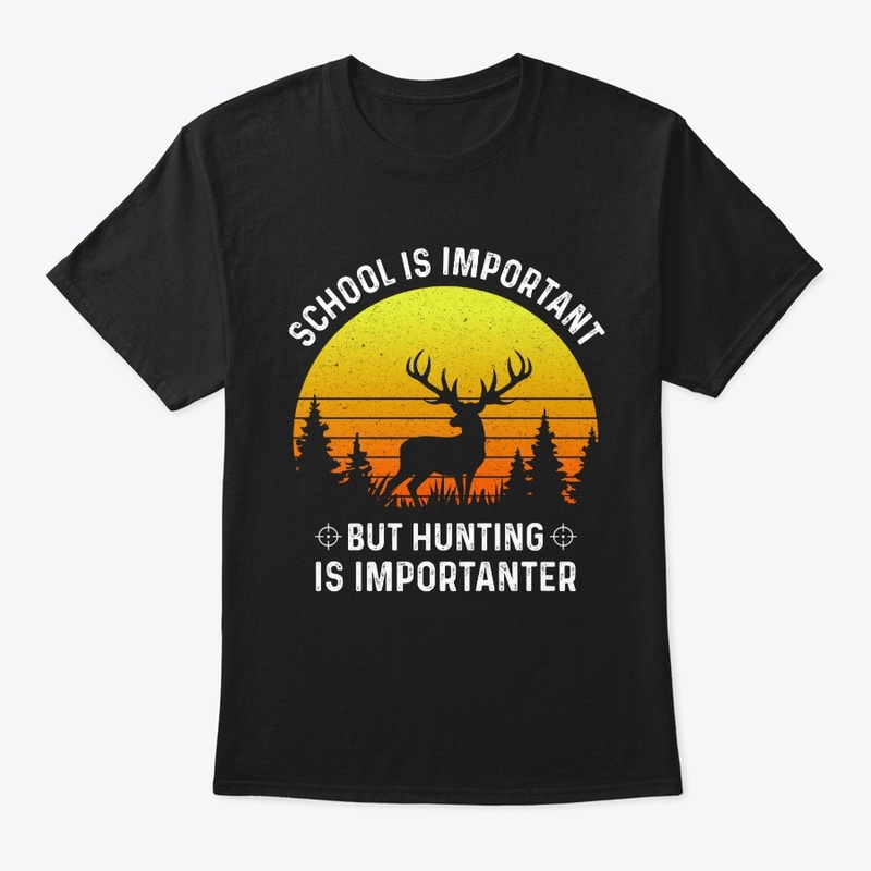 School's Important, Huntin’s Importanter