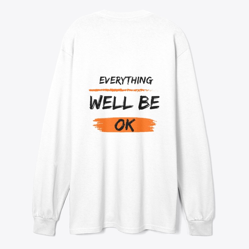 EVERYTHING WELL BE OK