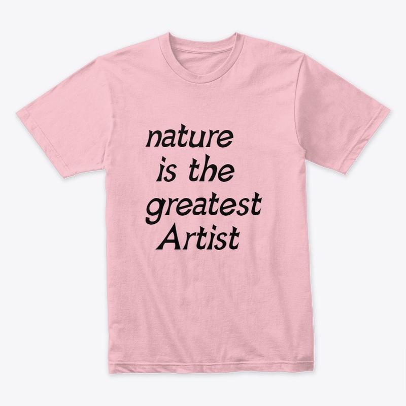 Nature Is The Greatest Artist