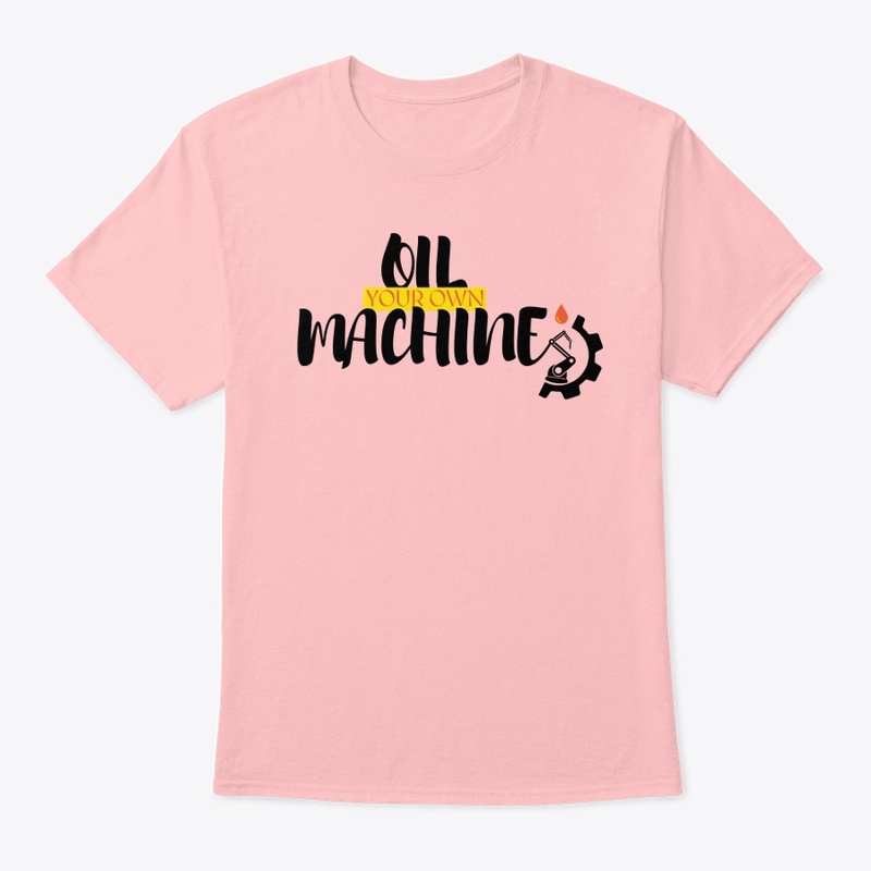 Oil your own machine trending tshirts