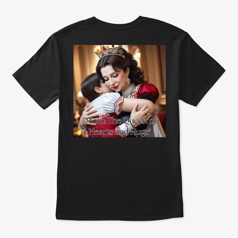 "Mom: The Queen of Hearts and Hugs"