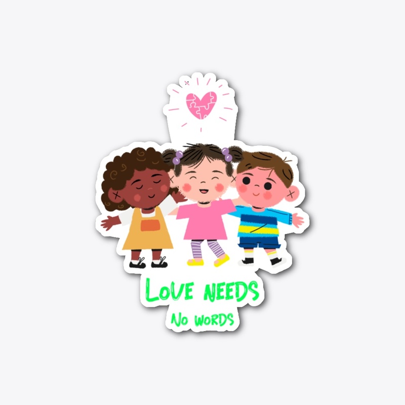 Love NEEDS No Words