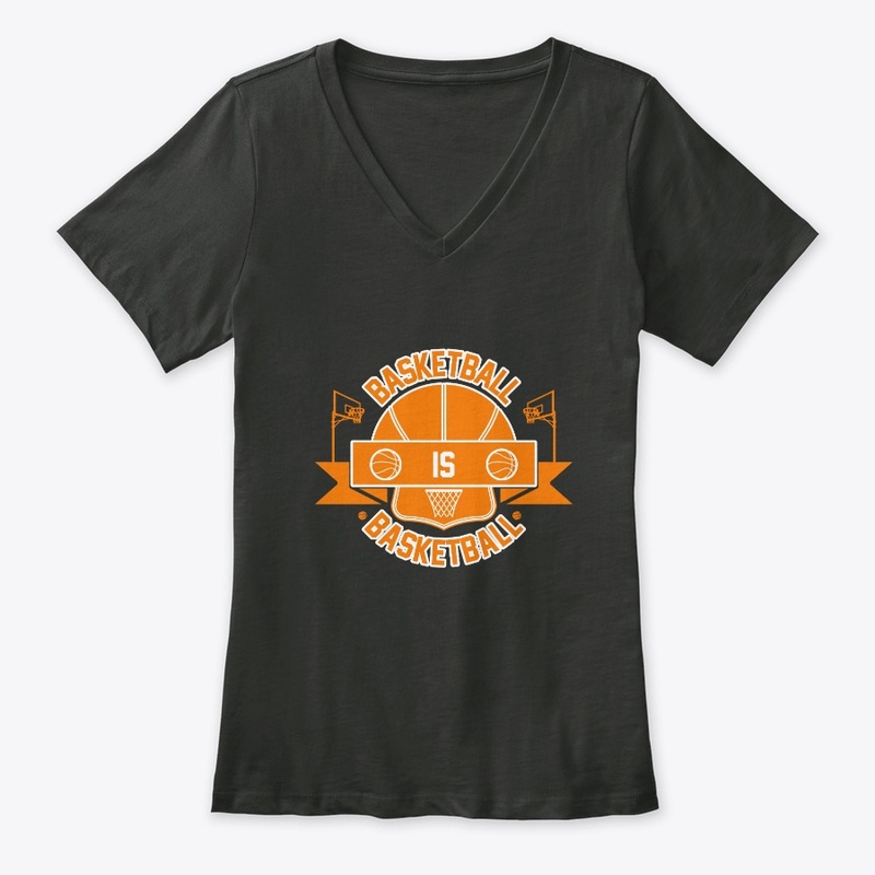 Basketball is Basketball T Shirt Design
