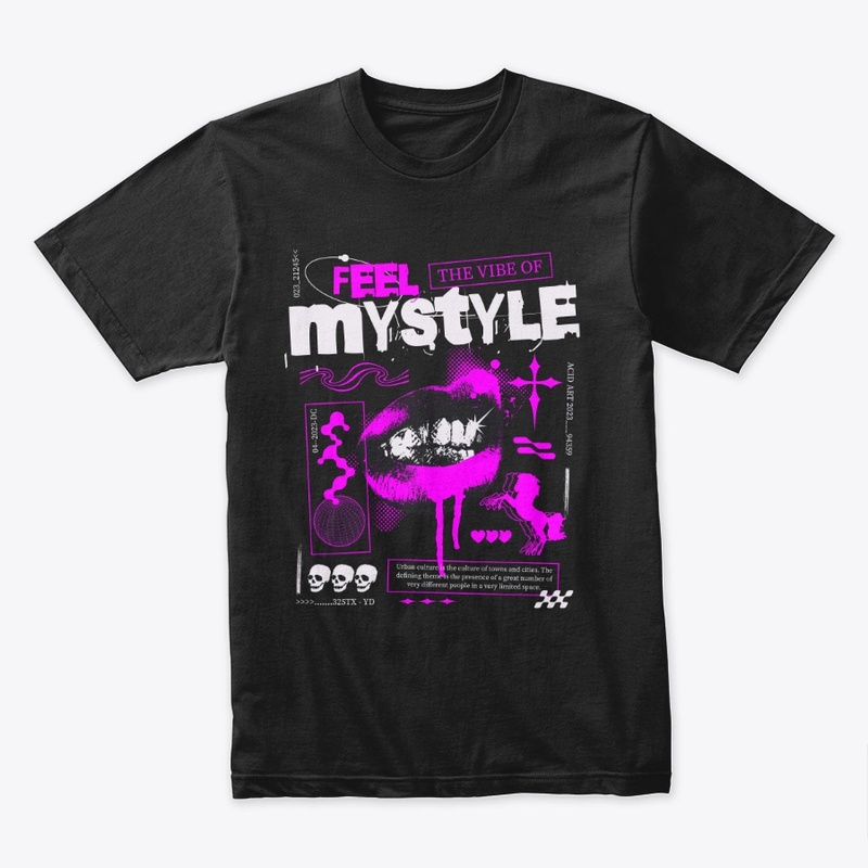 Feel the vibe of mystyle, Tee