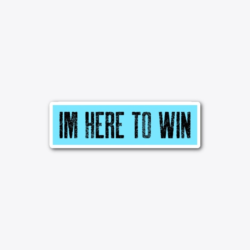 I'm Here To Win Workout Motivation