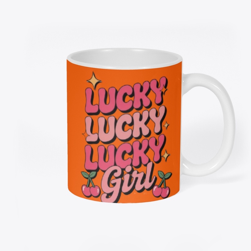 LUCKY LUCKY LUCKY GIRL MUG'S