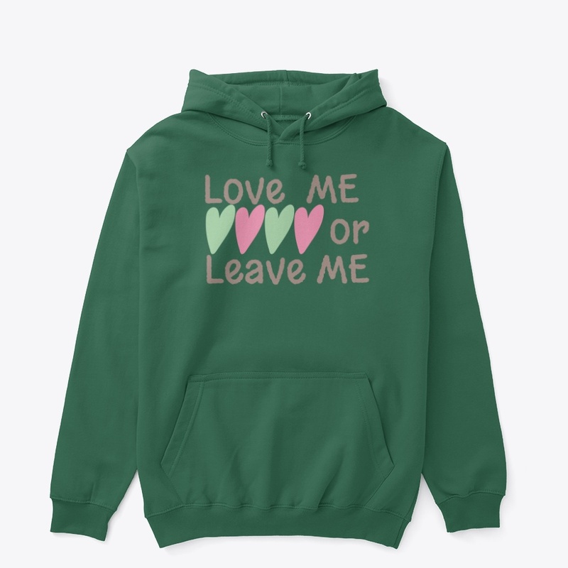 Love ME or Leave ME