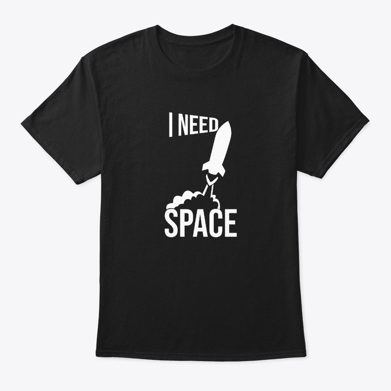 I Need Space Funny Sarcastic Design