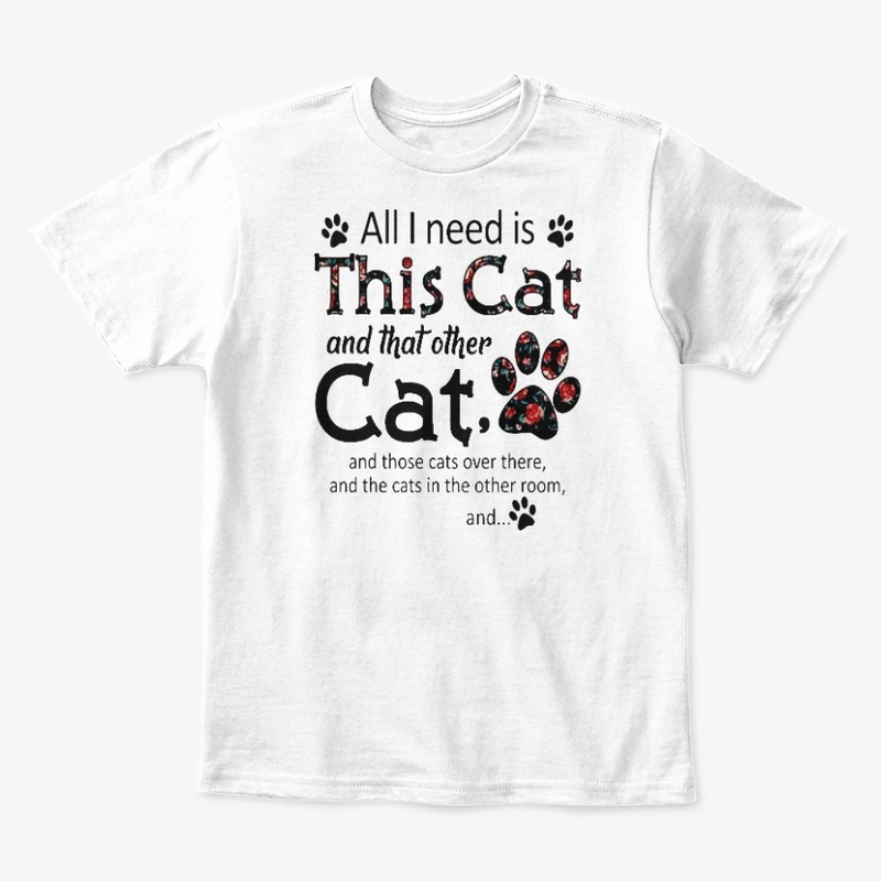 All I Need Is This Cat And That Other 