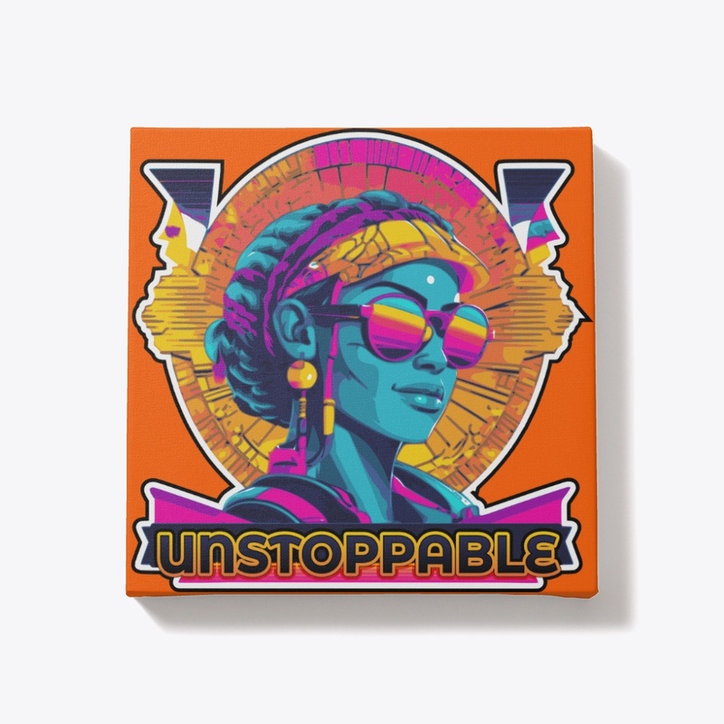 UNSTOPPABLE