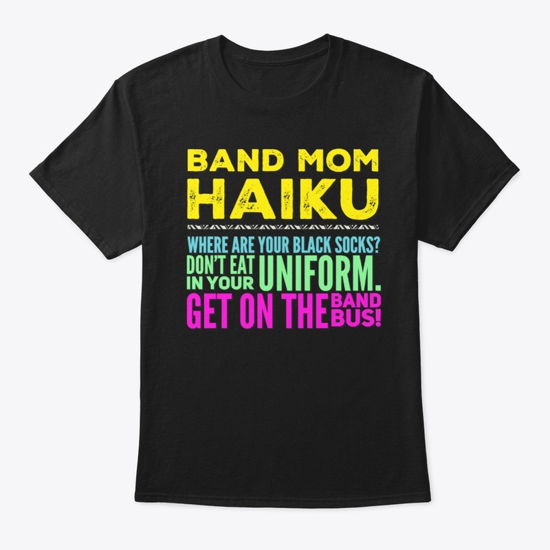 [$15+] Band Mom - Haiku