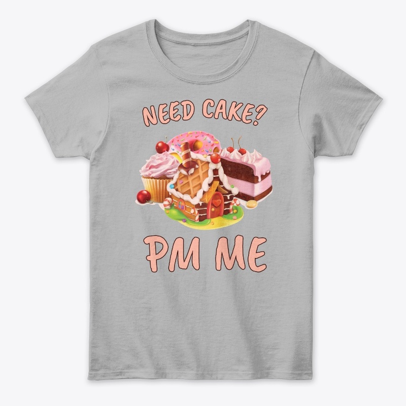 Funny Baking Gift Need Cake? PM Me