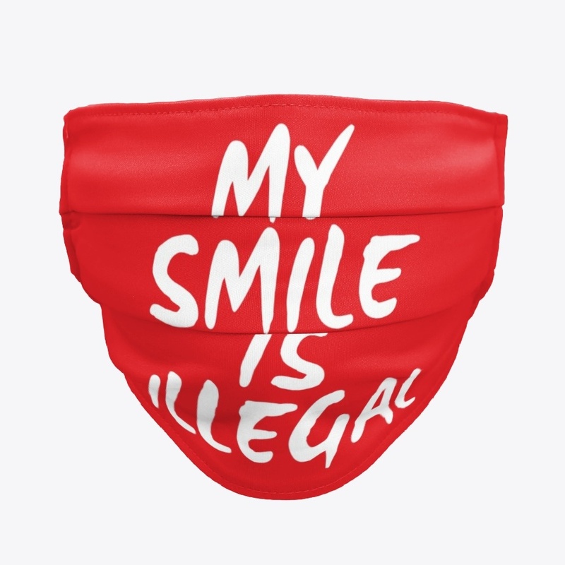 my smile is illegal