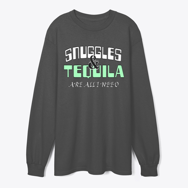 SNUGGLES AND TEQUILA