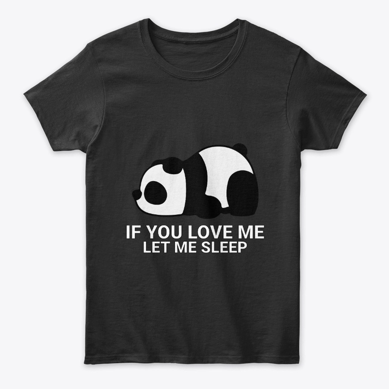 If You Love Me Let Me Sleep for animals