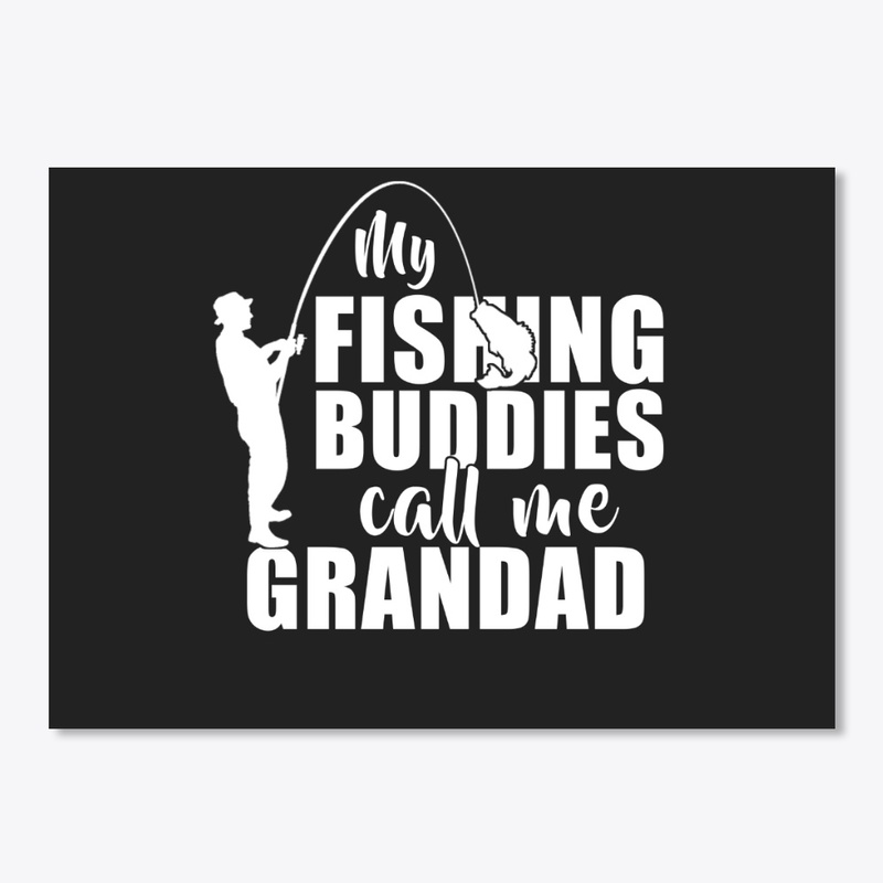 My Fishing Buddies Call Me Grandad Gifts