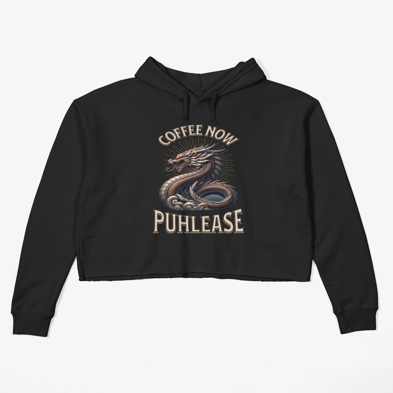 Coffee Now Puhlease!