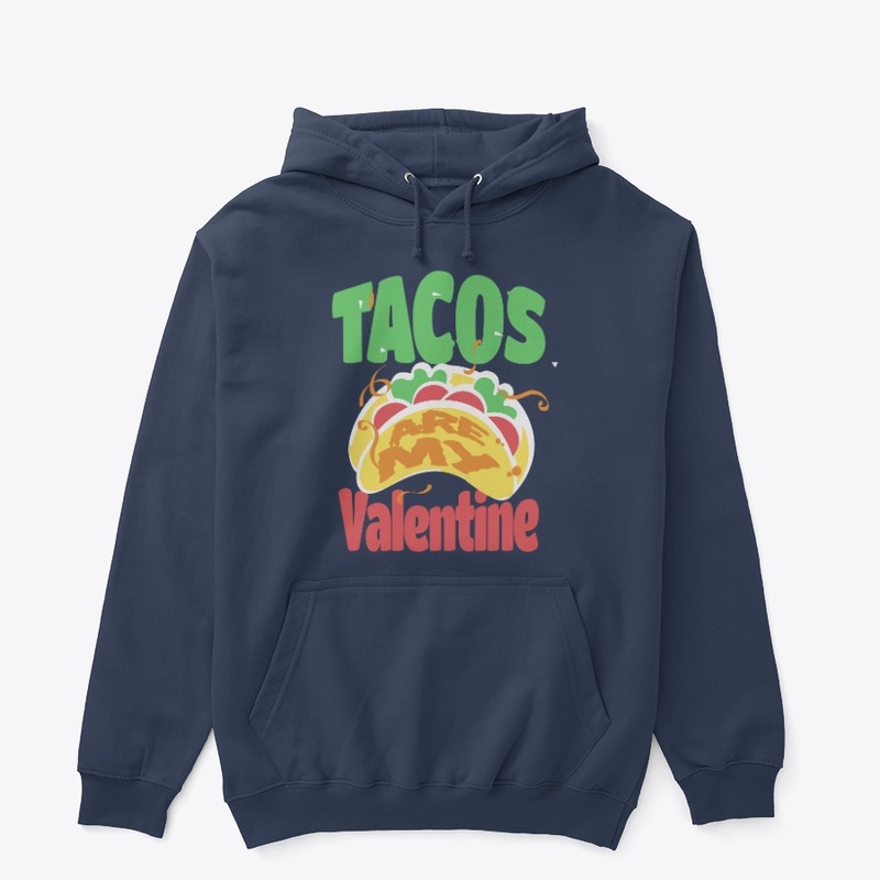 Tacos are my Valentine