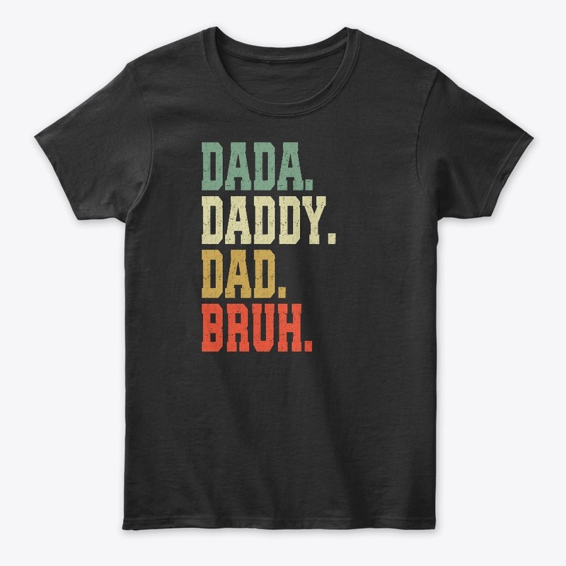 Dada Daddy Dad Bruh Father's Day Gift