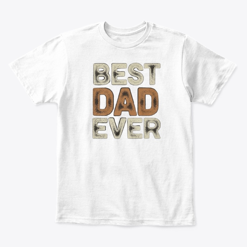 BEST DAD EVER T-SHIRT 