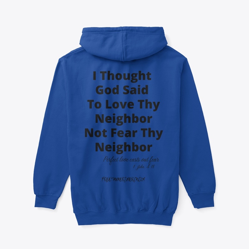 I thought God Said To Love Thy Neighbor 