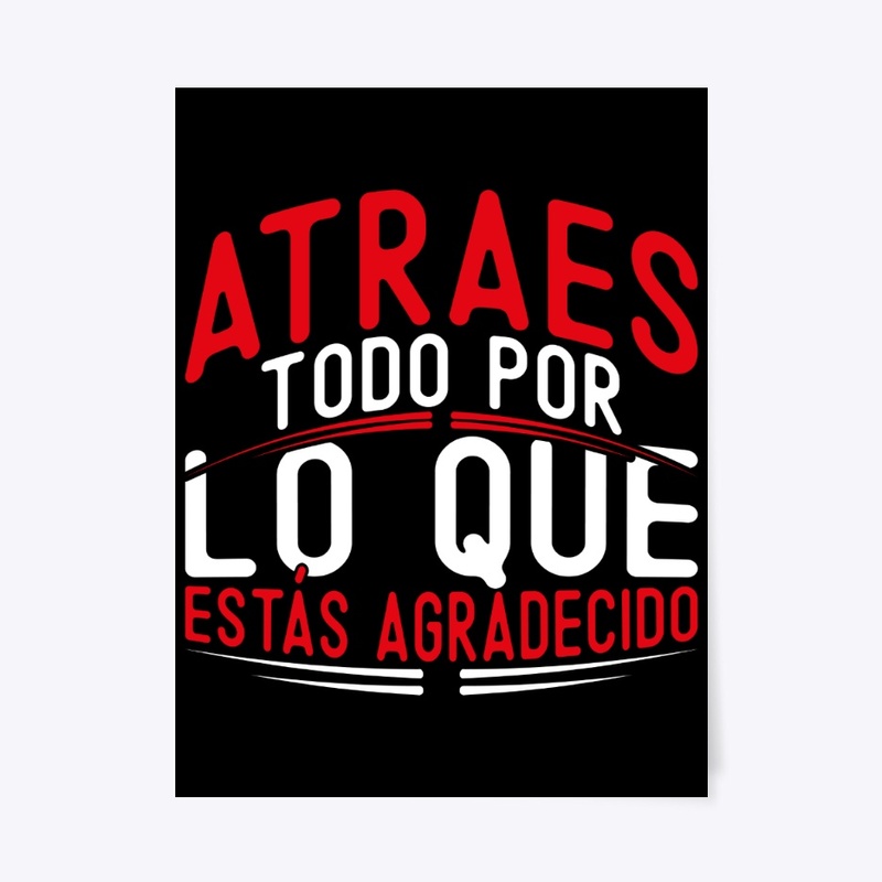 Atraes Todo Por Lo Que Remeras Positivas