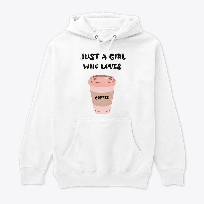 JUST A GIRL WHO LOVES COFFEE