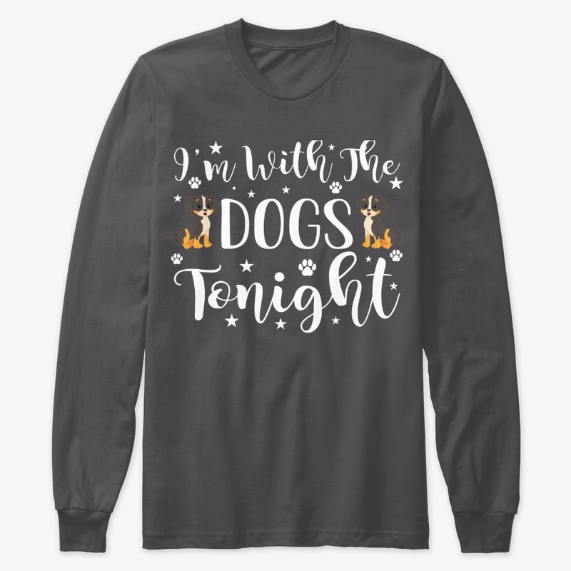 I'm with the dogs tonight
