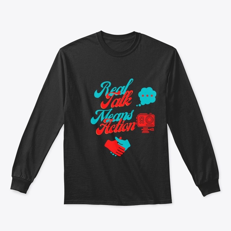 Real Talk Means Action Wear