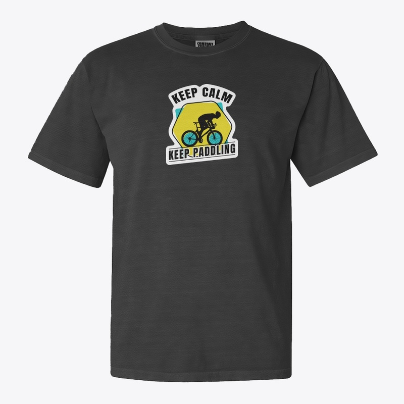 Keep Calm and Keep Paddling