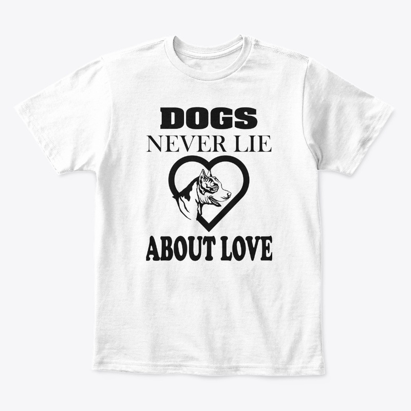 DOGS NRVER LIE ABOUT LOVE