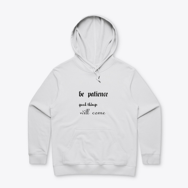 have patience